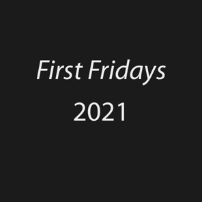 FirstFridays2021.jpg